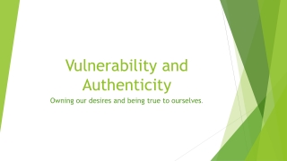 Vulnerability and Authenticity
