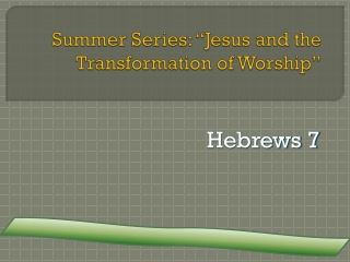 Summer Series: “Jesus and the Transformation of Worship”