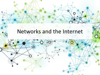 Networks and the Internet