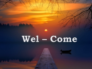 Wel – Come