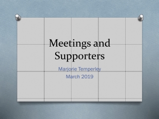 Meetings and Supporters