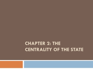 Chapter 2: The Centrality of the State