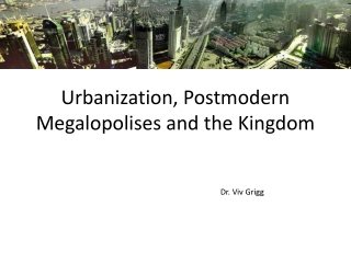 Urbanization, Postmodern Megalopolises and the Kingdom