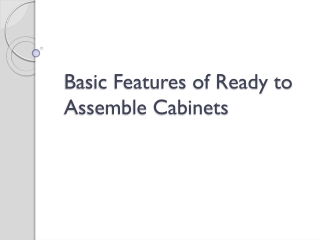 Basic Features of Ready to Assemble Cabinets