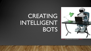 Creating Intelligent Bots