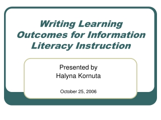 Writing Learning Outcomes for Information Literacy Instruction