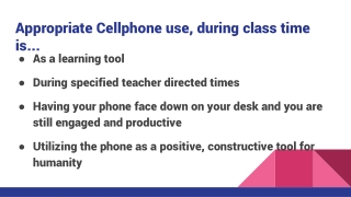 Appropriate Cellphone use, during class time is...