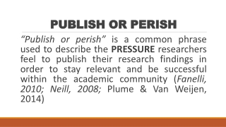 PUBLISH OR PERISH