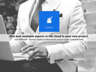 Hire best available experts in the cloud to your new project.