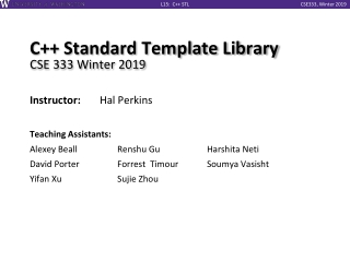 C++ Standard Template Library CSE 333 Winter 2019