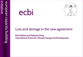 Loss and damage in the new agreement Erin Roberts and Saleemul Huq