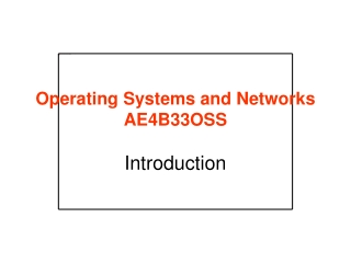 Operating Systems and Networks AE4B33OSS