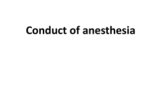 Conduct of anesthesia