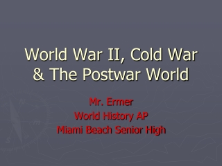 World War II, Cold War &amp; The Postwar World