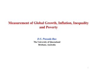 Measurement of Global Growth , Inflation, Inequality and Poverty