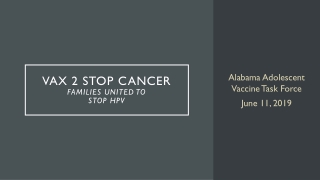 Vax 2 Stop Cancer Families United to Stop HPV