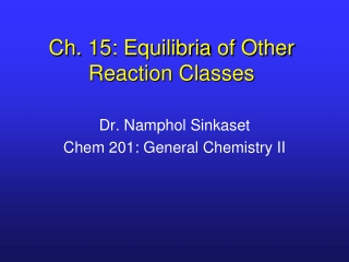 Ch. 15 : Equilibria of Other Reaction Classes