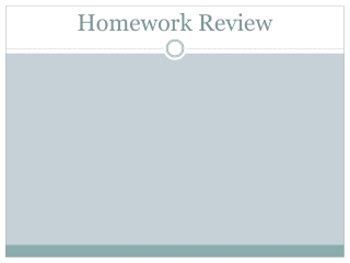 Homework Review