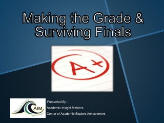 Making the Grade &amp; Surviving Finals