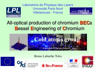 All-optical production of chromium BEC s B essel E ngineering of C hromium