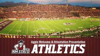 Aggie Welcome &amp; Orientation Presentation