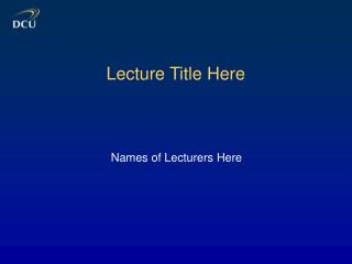 Names of Lecturers Here