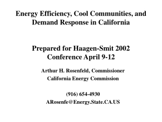 Arthur H. Rosenfeld, Commissioner California Energy Commission (916) 654-4930