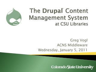 The Drupal Content Management System at CSU Libraries