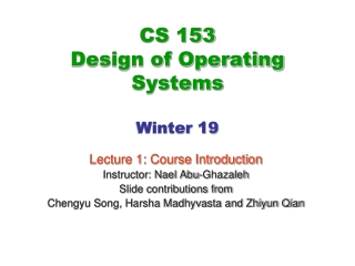 CS 153 Design of Operating Systems Winter 19