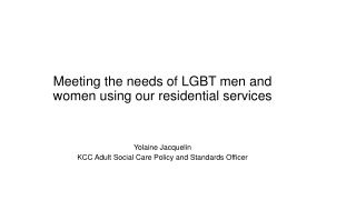 Meeting the needs of LGBT men and women using our residential services