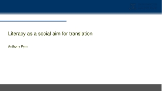 Literacy as a social aim for translation Anthony Pym