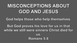 MISCONCEPTIONS ABOUT GOD AND JESUS
