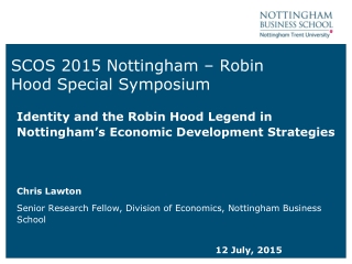 Identity and the Robin Hood Legend in Nottingham’s Economic Development Strategies Chris Lawton