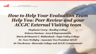 How to Help Your Evaluation Team Help You: Peer Review and your ACCJC External Visiting team