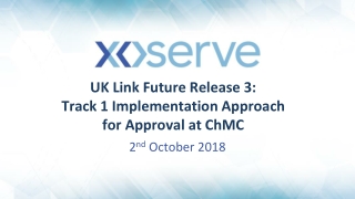 UK Link Future Release 3: Track 1 Implementation Approach for Approval at ChMC