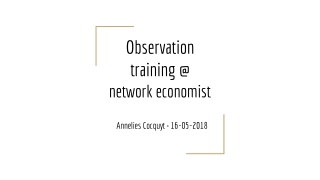 Observati on training @ netw o rk econom ist