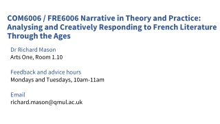 Dr Richard Mason Arts One, Room 1.10 Feedback and advice hours Mondays and Tuesdays, 10am-11am