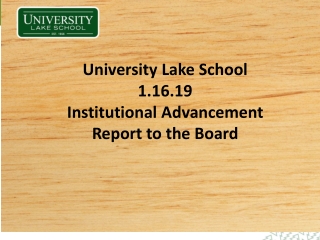 University Lake School 1.16.19 Institutional Advancement Report to the Board