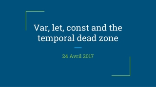 Var, let, const and the temporal dead zone