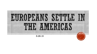 Europeans settle in the americas