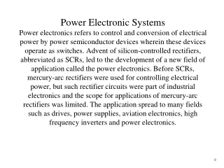 Power electronics relates to the control and flow of electrical energy.