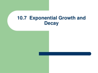 10.7 Exponential Growth and Decay