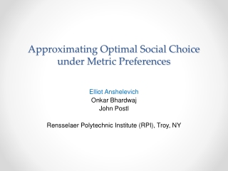 Approximating Optimal Social Choice under Metric Preferences