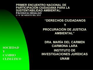 Primer Encuentro Nacional de Participación Ciudadana para La Sustentabilidad Ambiental: PACHUCA HIDALGO 5 Y 6 DE AGOS