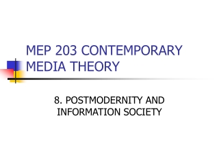 MEP 203 CONTEMPORARY MEDIA THEORY