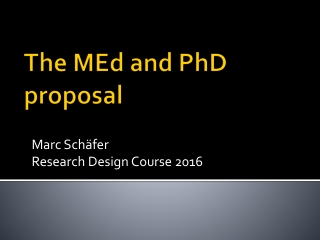 The MEd and PhD proposal