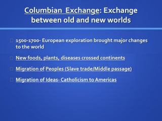 Columbian Exchange : Exchange between old and new worlds
