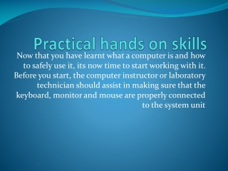 Practical hands on skills