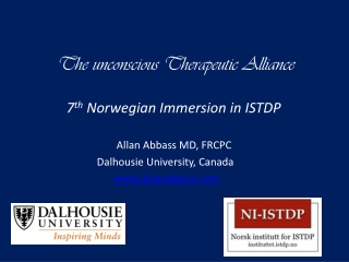 The unconscious Therapeutic Alliance 7 th Norwegian Immersion in ISTDP