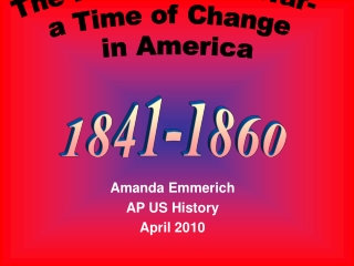 Amanda Emmerich AP US History April 2010